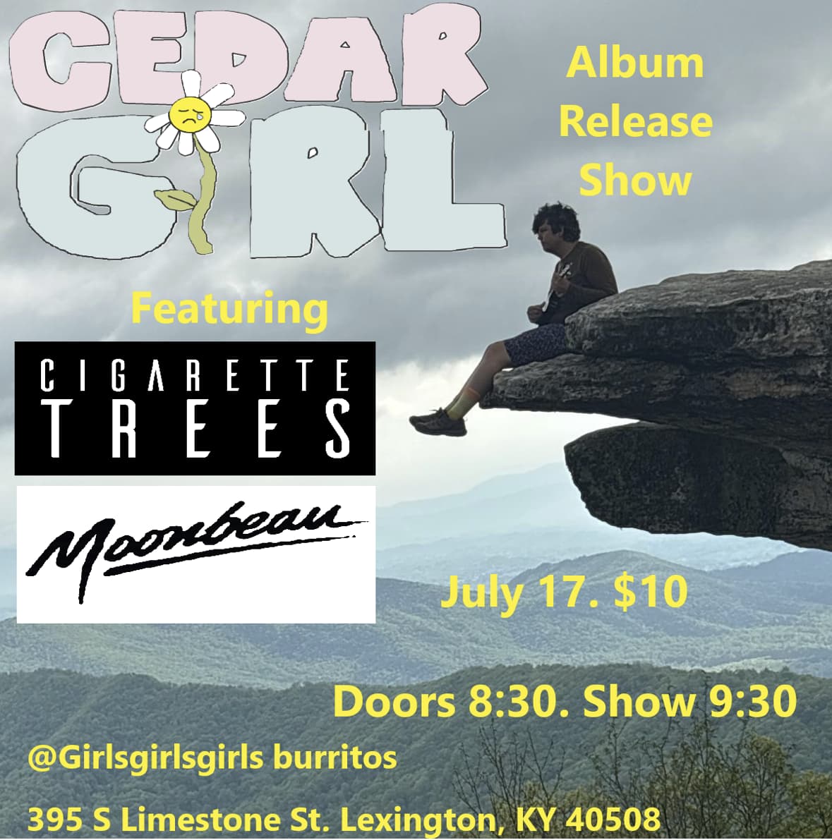 Cedar Girl Album Release show featuring Cigarette Trees and Moonbeau. July 17, $10, Doors 8:30pm; Show: 9:30pm; @ girlsgirlsgirls Burritos