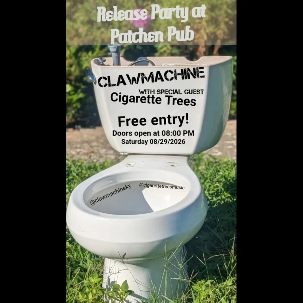 Event graphic featuring a picture of a toilet outside in the grass with the following text on top of it: Clawmachine with Special Guests Cigarette Trees! Free Entry! Doors: 8pm; Saturday 08/29/2026; 
